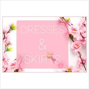 DRESSES!! SKIRTS!!